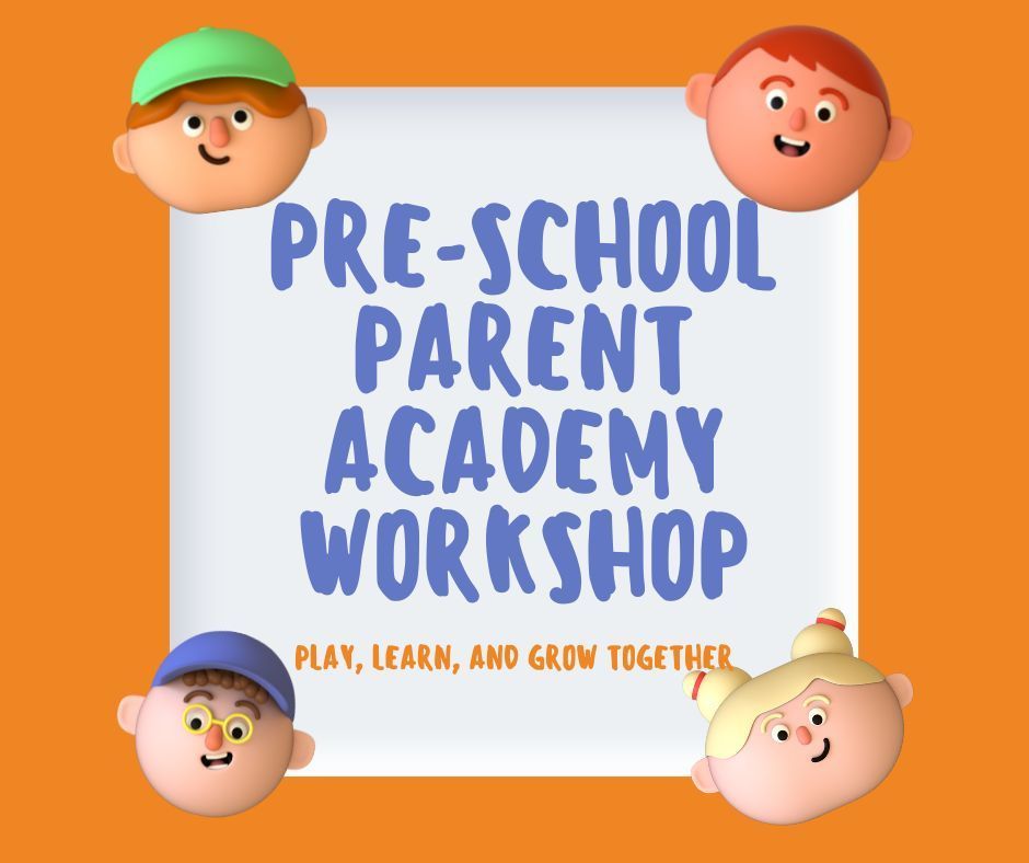 Preschool parent academy Workshop play, learn and grow together orange border kids faces in each corner